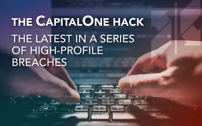 The Capital One Hack: The Latest in a Series of High-Profile Breaches