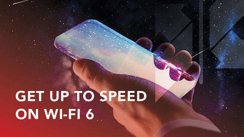 Get Up to Speed on Wi-Fi 6
