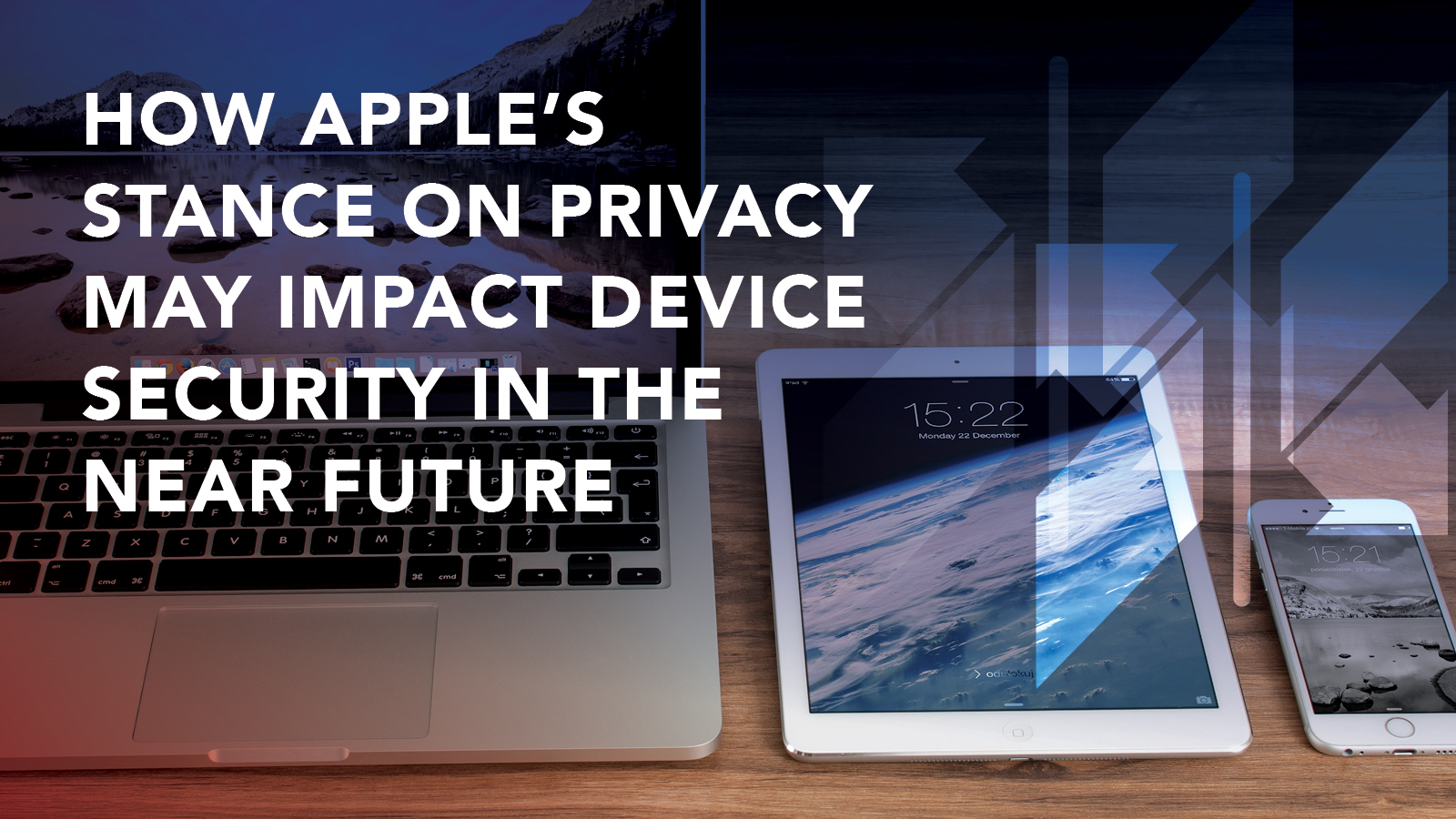 How Apple's Stance on Privacy May Impact Device Security in the Near Future