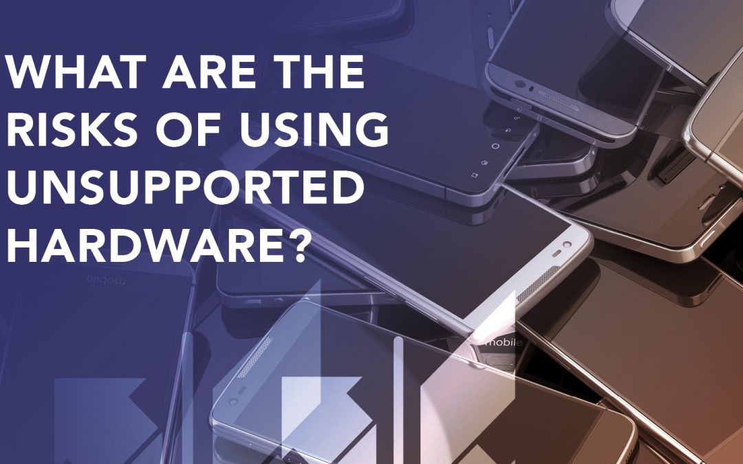 What Are the Risks of Using Unsupported Hardware?