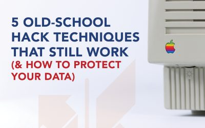 5 Old-School Hack Techniques That Still Work (& How to Protect Your Data)