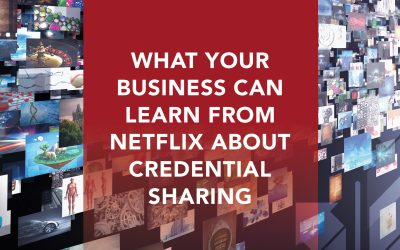 What Your Business Can Learn From Netflix About Credential Sharing