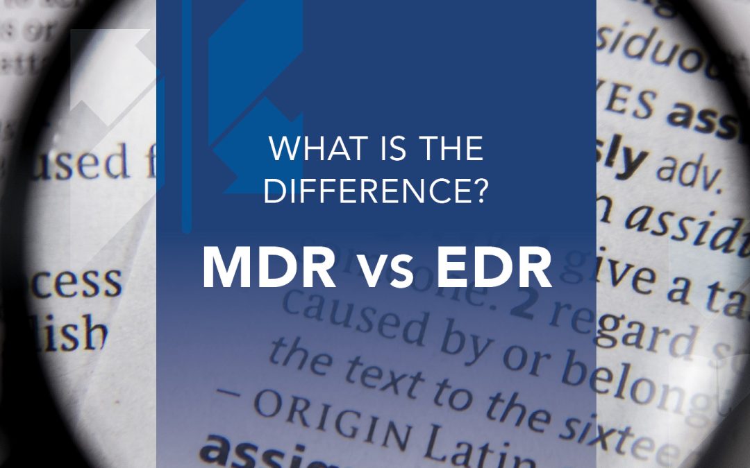 What is the Difference?: MDR vs EDR