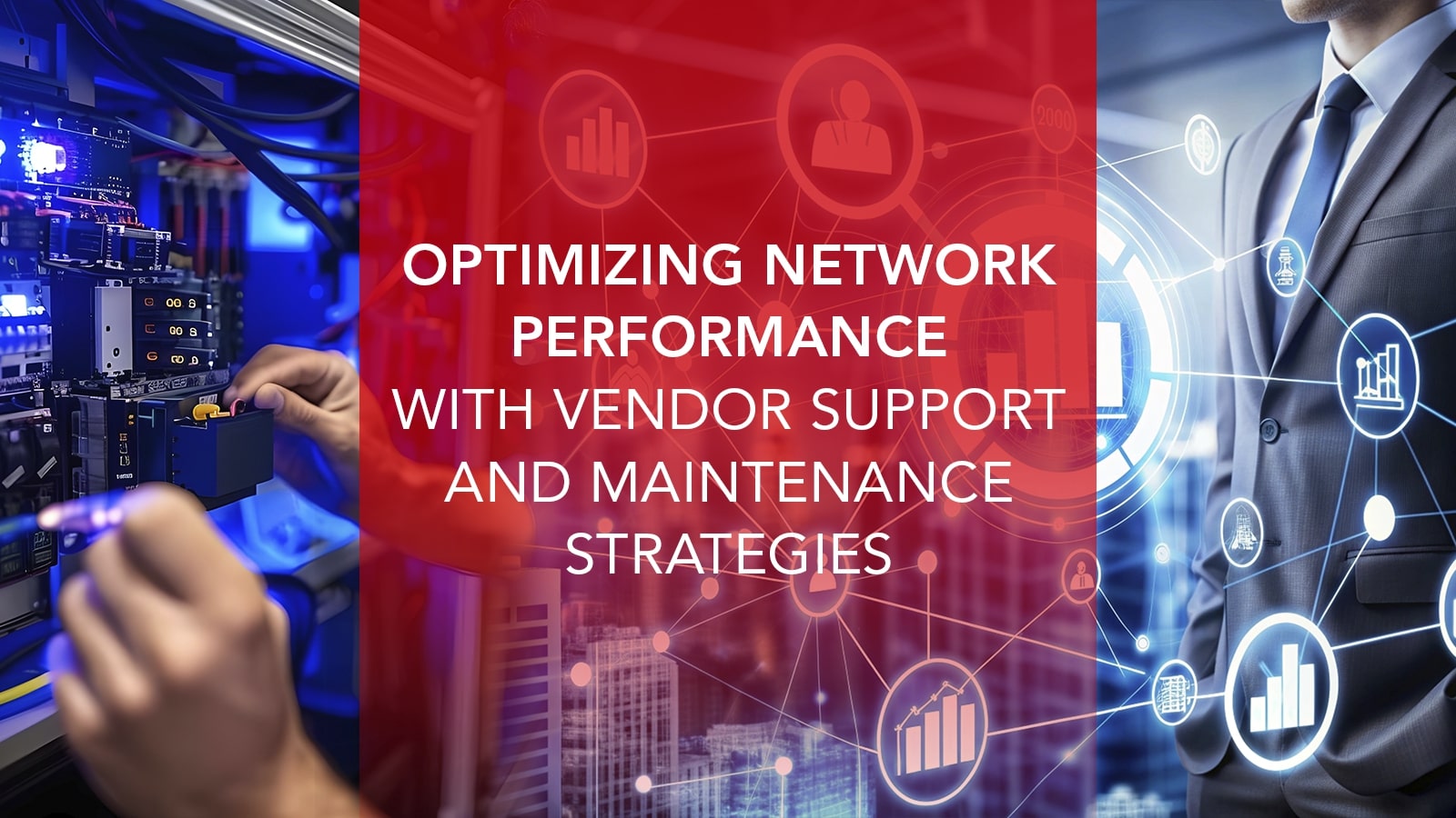 Optimizing Network Performance with Vendor Support and Maintenance Strategies
